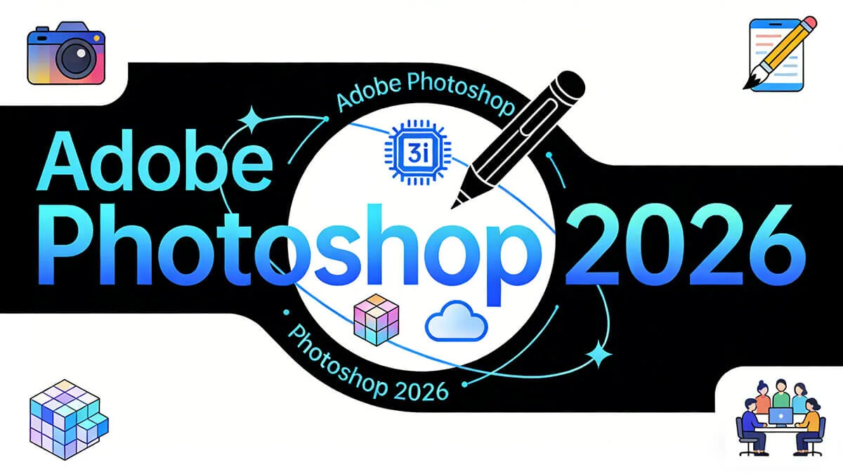 Photoshop 2026, 让工具开始懂你